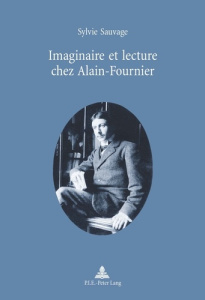 Imaginaire et lecture chez Alain-Fournier - Sauvage Sylvie