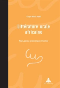 Littérature orale africaine. Nature, genres, caractéristiques et fonctions - Maalu-Bungi Crispin