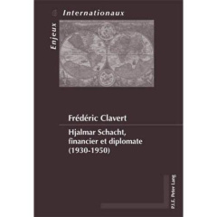 Hjalmar Schacht, financier et diplomate (1930-1950) - Clavert Frédéric