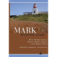 Mark. Recherche sociale - Lipman Matthew ; Sharp Ann Margaret ; Decostre Nic