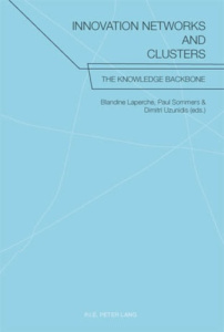 Innovation Networks and Clusters. The Knowledge Backbone - Laperche Blandine ; Sommers Paul ; Uzunidis Dimitr