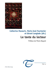 Le texte du lecteur - Mazauric Catherine ; Fourtanier Marie-José ; Langl