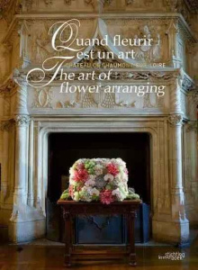 Quand fleurir est un art. The art offlower arranging - Colleu-Dumond Chantal ; Sander Eric
