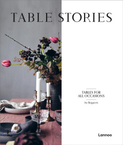 TABLE STORIES - TABLES FOR ALL OCCASIONS - BOGAERTS AN
