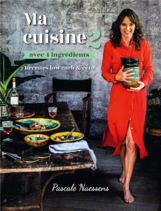 Ma cuisine avec 4 ingrédients 2. Recettes low-carb & céto - Naessens Pascale ; Vignaux Anne-Laure