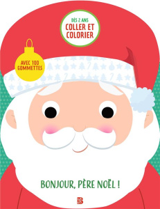 Bonjour, Père Noël ! Avec 100 gommettes - Smeers Carine