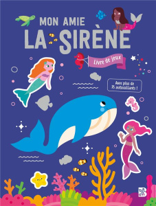 Mon amie la sirène. Avec plus de 75 autocollants ! - Dérodit Clémentine