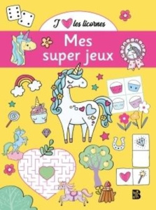 Mes super jeux J'aime les licornes - French Felicity ; Lenzi Malu