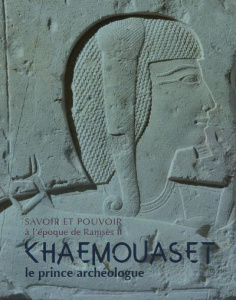 Savoir et pouvoir à l'époque de Ramsès II. Khâmouaset, le prince archéologue - Charron Alain ; Barbotin Christophe