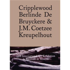 Cripplewood Berlinde De Bruyckere & J.M. Coetzee - De Bruyckere Berlinde ; Coetzee John Maxwell ; Van