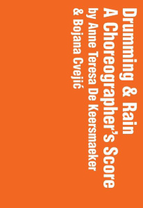 Drumming & Rain. Carnets d'une chorégraphe, avec 3 DVD - De Keersmaeker Anne Teresa ; Cvejic Bojana