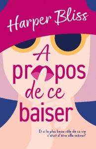 À propos de ce baiser - Bliss Harper