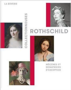 Collectionneuses Rothschild. Mécènes et donatrices d'exception - Moens Fanny ; Pomarède Vincent ; Prevost-Marcilhac