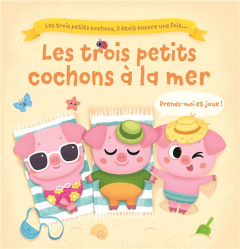 Les 3 petits cochons à la mer - Harman Julie ; Tkach Alena