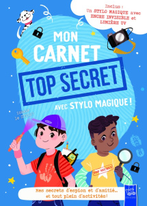 Mon carnet top secret avec stylo magique ! Mes secrets d'espion et d'amitié... et tout plein d'activ