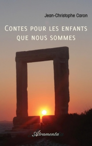 Contes pour les enfants que nous sommes - Caron Jean-Christophe