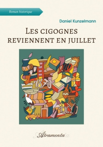 Les cigognes reviennent en juillet - Kunzelmann Daniel