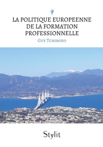 La politique europeenne de la formation professionnelle - Tchibozo Guy