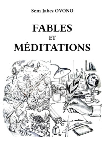Fables et méditations - Ovono Sem Jabez