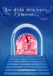 Au-delà des vers, l'amour... - Mance Fadil