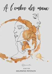 À l'ombre des maux - Petinon Delphine