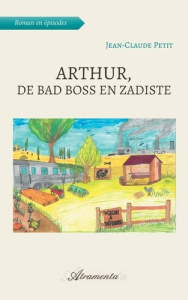 Arthur, de bad boss en zadiste - Petit Jean-Claude