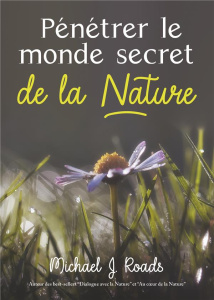 penetrer le monde secret de la nature - Roads Michael j