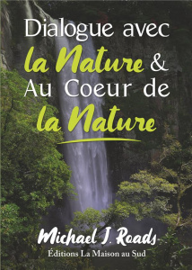 Dialogue avec la nature & au coeur de la nature - Roads Michael-J