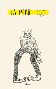 La peur. Edition bilingue français-arabe - Hafez Hatem