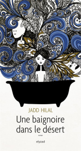 Une baignoire dans le désert - Hilal Jadd