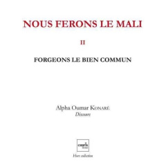 Nous Ferons Le Mali V2 ? Forgeons Le Bien Commun - Konare Alpha oumar