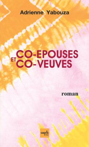 Co-épouses et co-veuves - Yabouza Adrienne