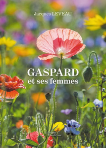 Gaspard et ses femmes - Leveau Jacques