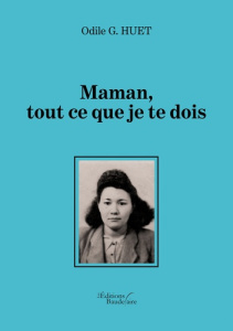 Maman, tout ce que je te dois - Huet Odile-G