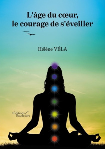 L'âge du coeur, le courage de s'éveiller - Véla Hélène