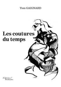 Les coutures du temps - Gaignard Yves