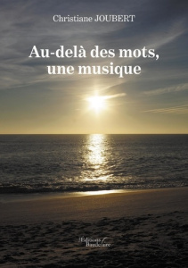 Au-delà des mots, une musique - Joubert Christiane