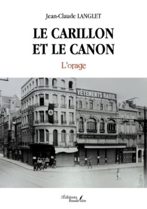 Le carillon et le canon Tome 3 : L'orage - Langlet Jean-Claude