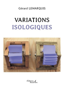 Variations isologiques - Lemarquis Gérard