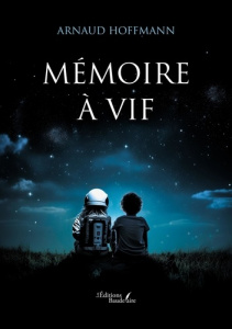 Mémoire à vif - Hoffmann Arnaud