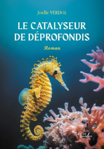 Le catalyseur de Déprofondis - Verdol Joëlle