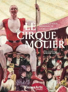 Le cirque Molier. Le rendez-vous mondain de la Belle Epoque - Ducrey Vincent ; Turcat Raphaël ; Jacob Pascal
