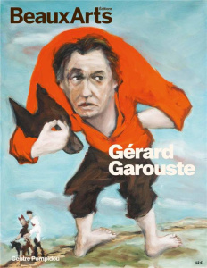 Gérard Garouste. Centre Pompidou - Blistène Bernard ; Demeude Hugues ; Flouquet Sophi