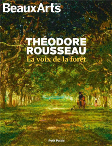 Théodore Rousseau, la voix de la forêt - Lemoine Annick ; Dargnies-de Vitry Servane