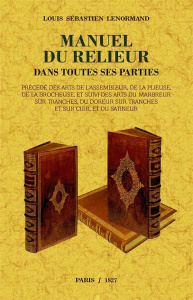 Manuel du relieur dans toutes ses parties - Lenormand Louis Sébastien