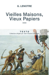 Vieilles maisons, vieux papiers. Tome 3 - Lenotre G. ; Fuligni Bruno