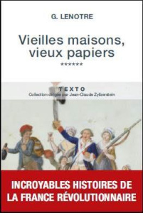 Vieilles maisons, vieux papiers. Tome 6 - Lenotre G. ; Fuligni Bruno