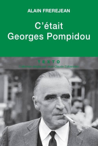 C'était Georges Pompidou - Frerejean Alain