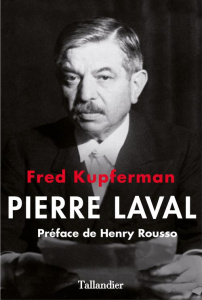 Pierre Laval - Kupferman Fred ; Rousso Henry