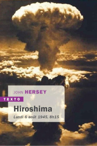 Hiroshima, Lundi 6 août 1945, 8h15 - Hersey John